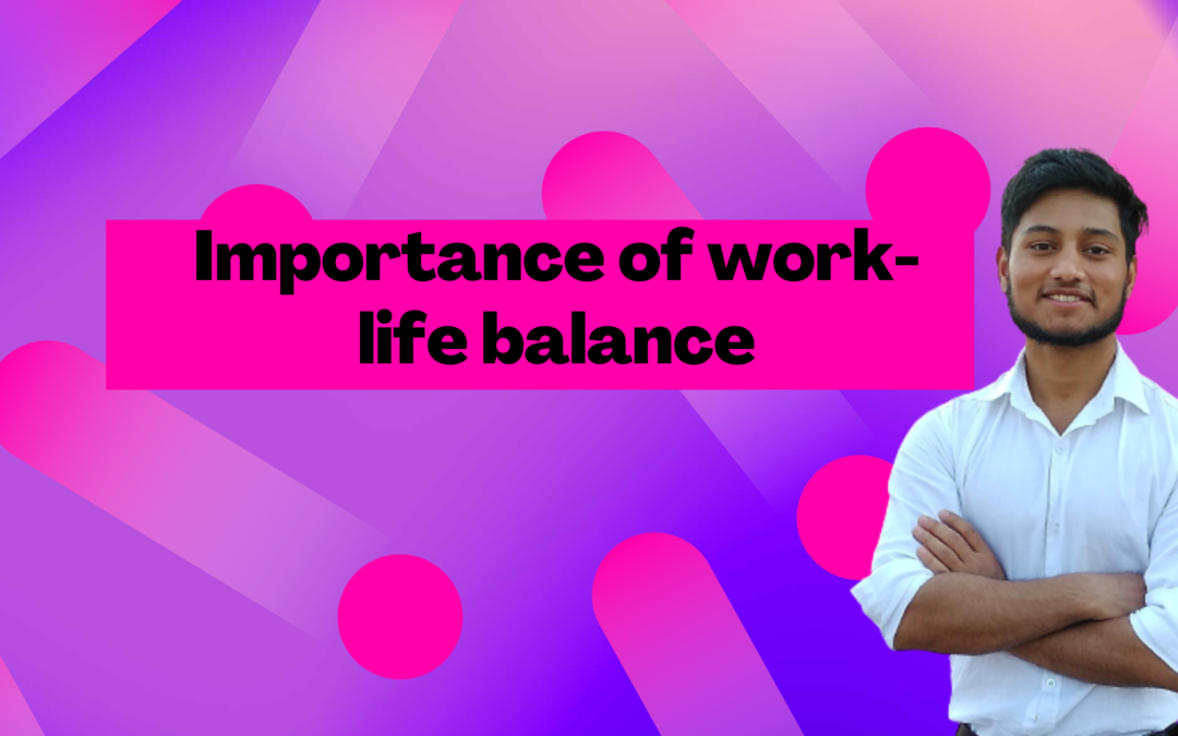 Work life balance importance and practical methods