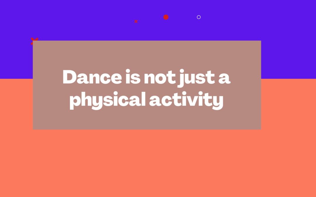 Dance is not just a physical activity