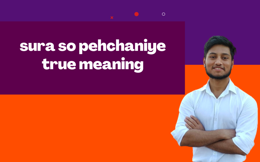 sura so pehchaniye true meaning and application in life