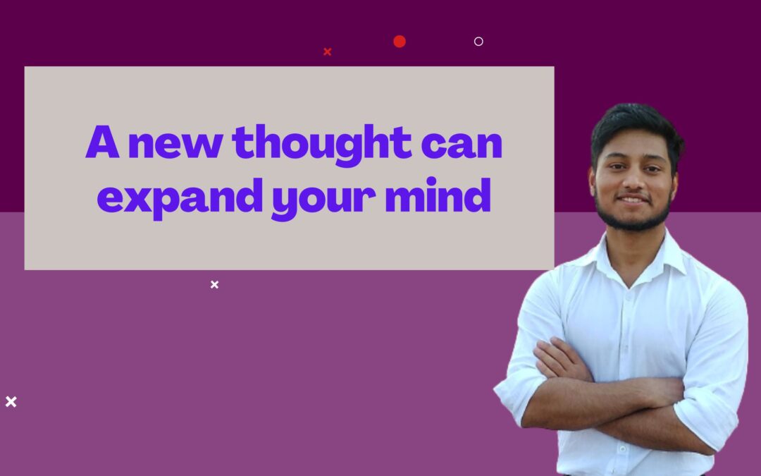 A new thought can expand your mind